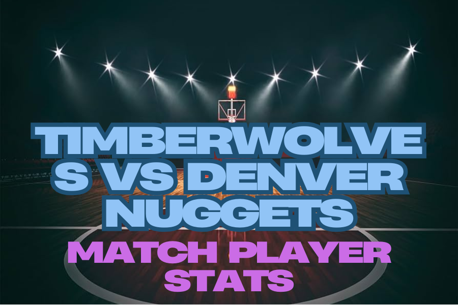 Timberwolves vs Denver Nuggets match player stats