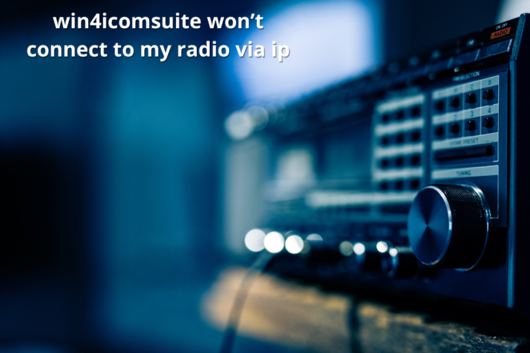 win4icomsuite won’t connect to my radio via ip